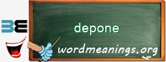 WordMeaning blackboard for depone